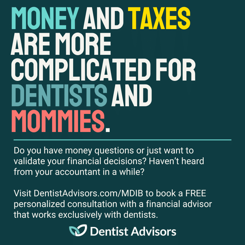 Money and taxes are more complicated for dentists and mommies
